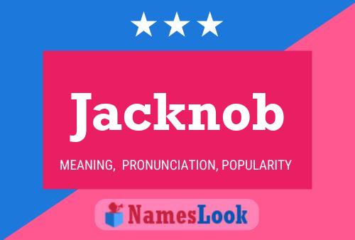 Jacknob Name Poster