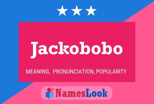 Jackobobo Name Poster