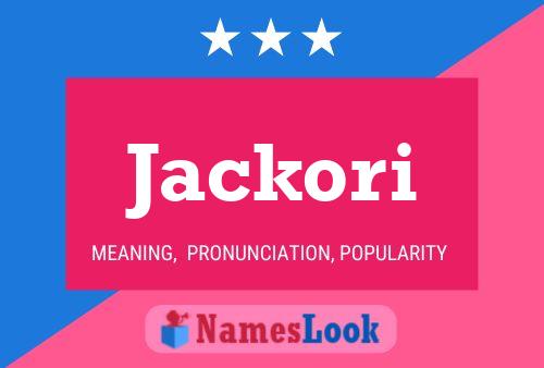 Jackori Name Poster