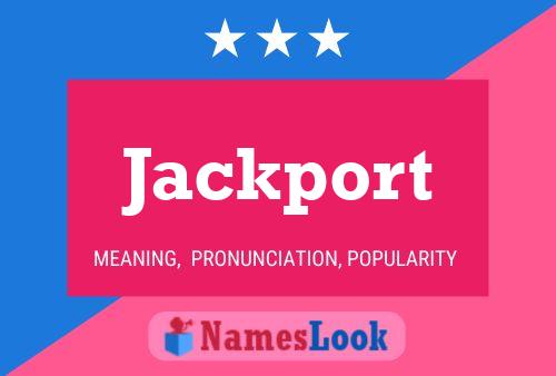 Jackport Name Poster