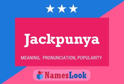 Jackpunya Name Poster