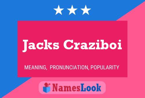 Jacks Craziboi Name Poster