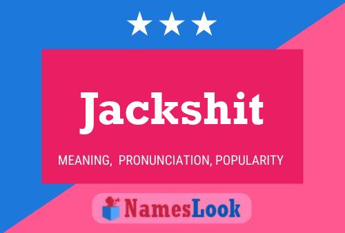 Jackshit Name Poster