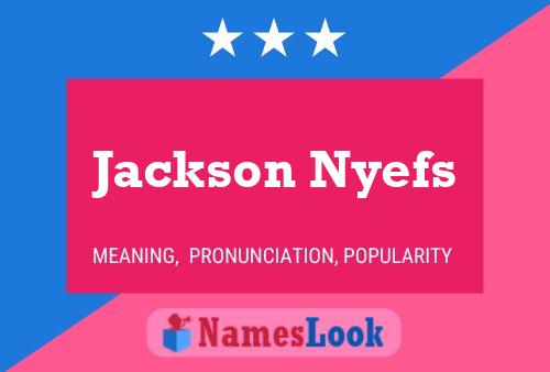 Jackson Nyefs Name Poster