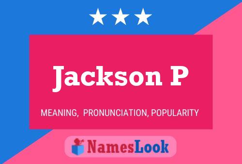 Jackson P Name Poster