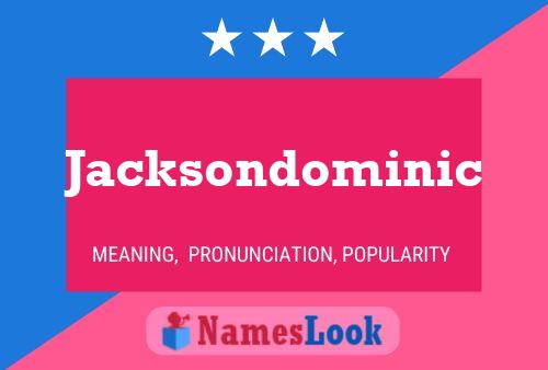 Jacksondominic Name Poster