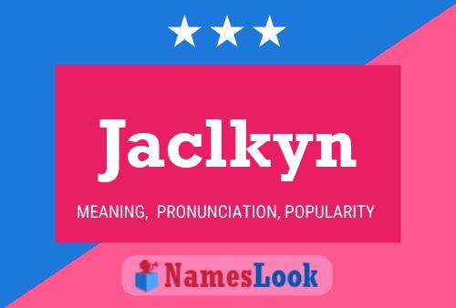 Jaclkyn Name Poster