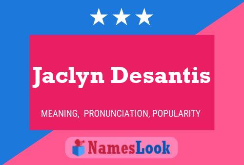 Jaclyn Desantis Name Poster