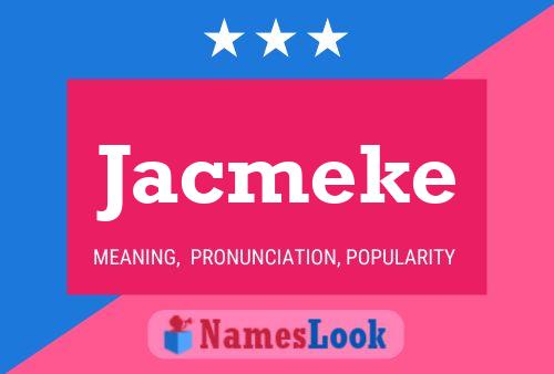 Jacmeke Name Poster