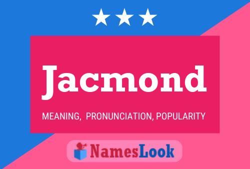 Jacmond Name Poster