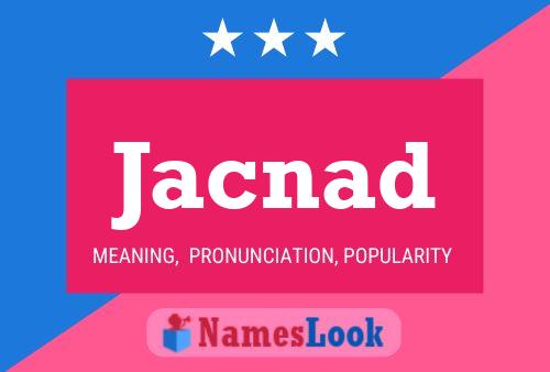 Jacnad Name Poster