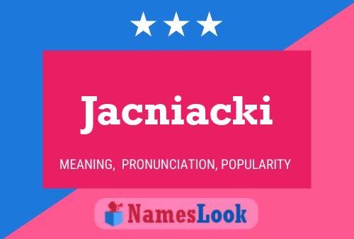 Jacniacki Name Poster