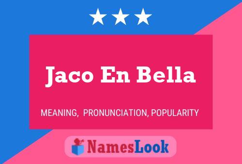 Jaco En Bella Name Poster