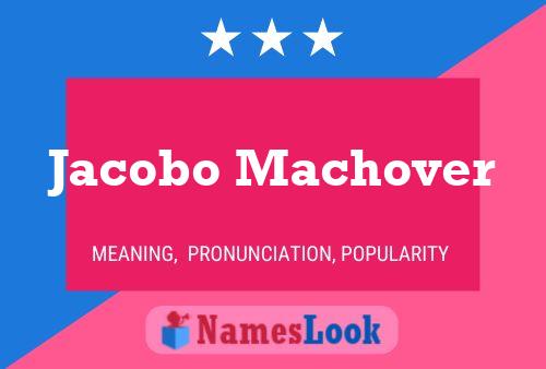 Jacobo Machover Name Poster