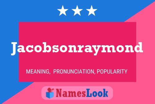 Jacobsonraymond Name Poster