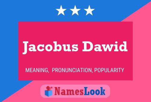 Jacobus Dawid Name Poster