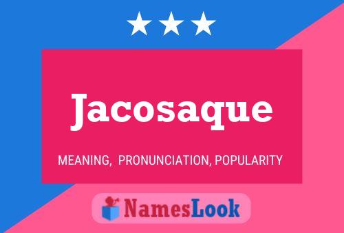 Jacosaque Name Poster