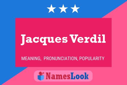 Jacques Verdil Name Poster