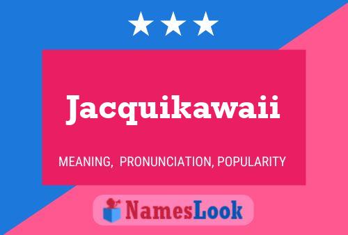 Jacquikawaii Name Poster