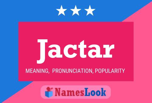 Jactar Name Poster