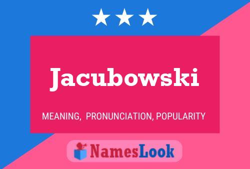 Jacubowski Name Poster