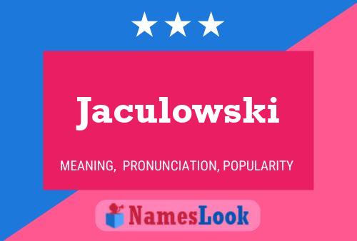 Jaculowski Name Poster