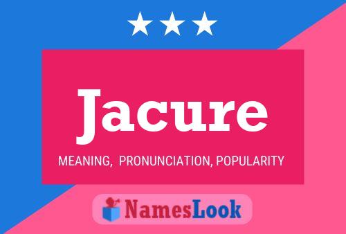 Jacure Name Poster