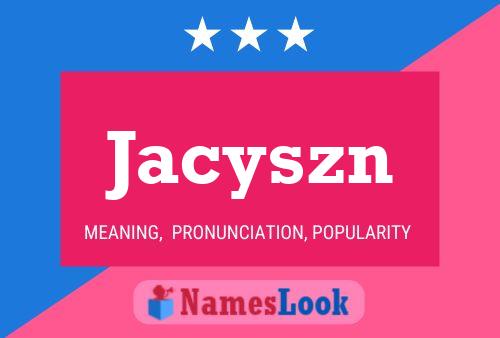 Jacyszn Name Poster