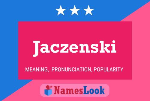 Jaczenski Name Poster