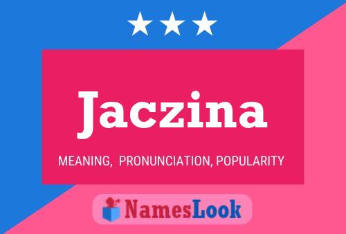 Jaczina Name Poster