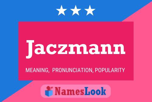 Jaczmann Name Poster