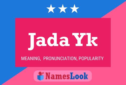 Jada Yk Name Poster