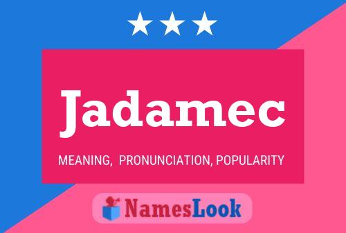 Jadamec Name Poster