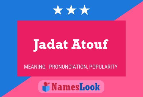 Jadat Atouf Name Poster