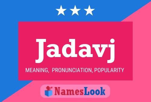 Jadavj Name Poster