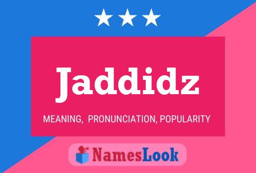 Jaddidz Name Poster