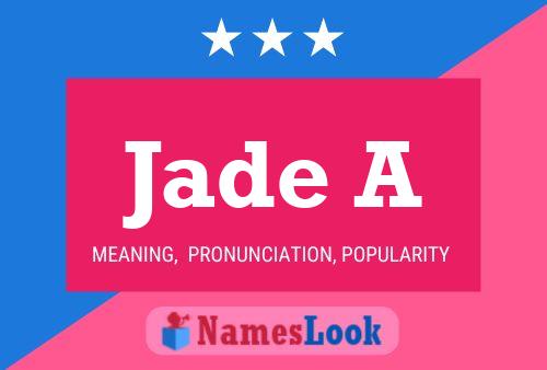 Jade A Name Poster