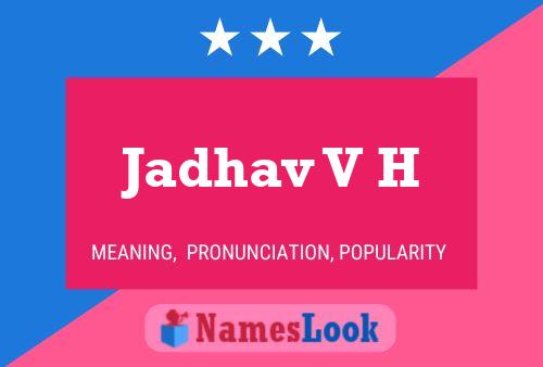 Jadhav V H Name Poster