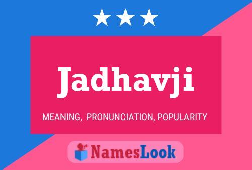 Jadhavji Name Poster