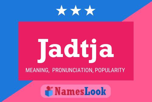 Jadtja Name Poster