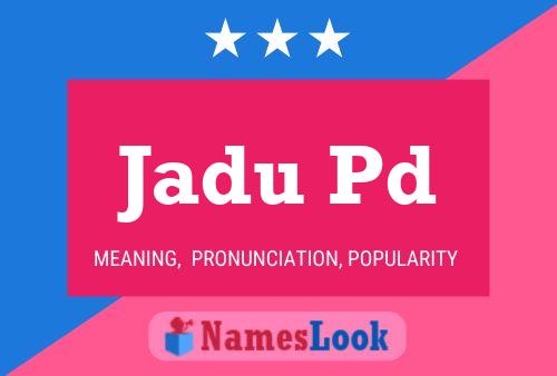 Jadu Pd Name Poster