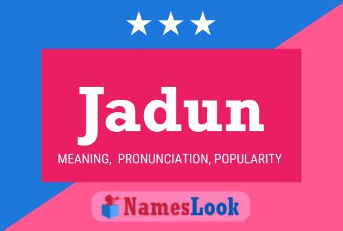 Jadun Name Poster