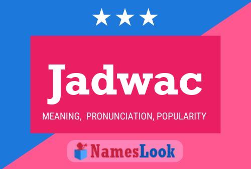 Jadwac Name Poster