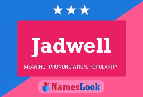 Jadwell Name Poster