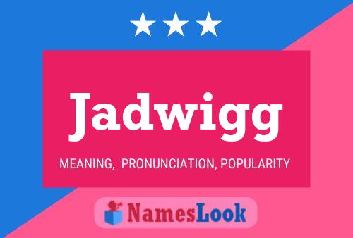 Jadwigg Name Poster