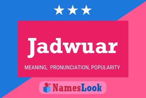 Jadwuar Name Poster