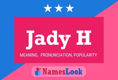 Jady H Name Poster