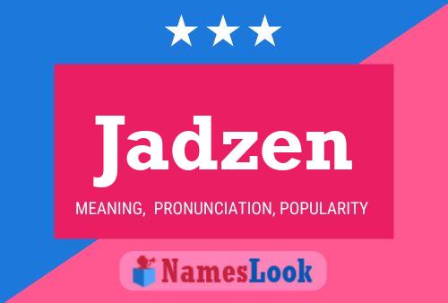 Jadzen Name Poster