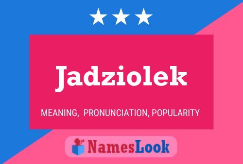 Jadziolek Name Poster