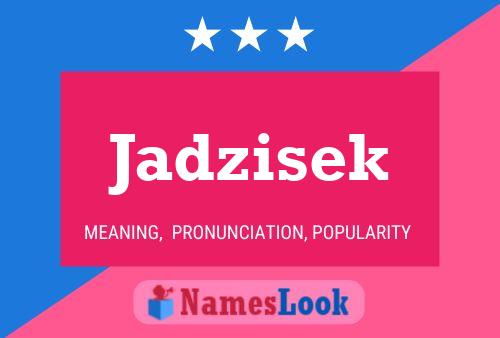 Jadzisek Name Poster